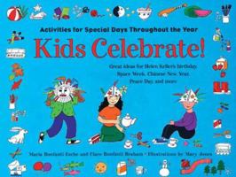Kids Celebrate!: Activities for Special Days Throughout the Year 1556522924 Book Cover
