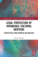 Legal Protection of Intangible Cultural Heritage: Perspectives from Indonesia and Malaysia 1032255005 Book Cover