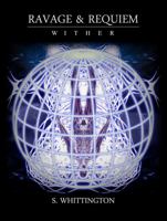 Ravage and Requiem: Wither 1734935987 Book Cover