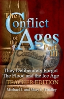 The Conflict of the Ages Teacher Edition III They Deliberately Forgot The Flood and the Ice Age B0F2KNDHTM Book Cover
