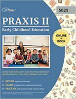 Praxis II Early Childhood Education (5025) Exam Study Guide 2019-2020 : Test Prep and Practice Questions for the Praxis Early Childhood 5025 Exam 1635305233 Book Cover