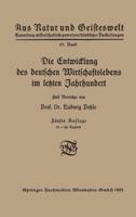 Die Entwicklung Des Deutschen Wirtschaftslebens Im Letzten Jahrhundert 3663155455 Book Cover