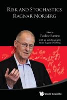 Risk and Stochastics: Ragnar Norberg at 70 1786341948 Book Cover