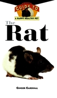 The Rat: An Owner's Guide toa Happy Healthy Pet 0876054289 Book Cover