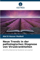 Neue Trends in der pathologischen Diagnose von Viruskrankheiten (German Edition) 6208056845 Book Cover