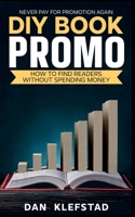 DIY Book Promo: How to Find Readers Without Spending Money 1739367545 Book Cover