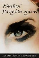 ¿Sueños? Pa qué los quiero. 179925352X Book Cover