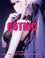 Kawaiifu – Gothic – Complete Collection: Adult Anime Waifu Coloring Book for Relaxation B0C47R2KGC Book Cover