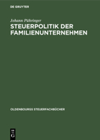 Steuerpolitik der Familienunternehmen (Oldenbourgs Steuerfachbücher) 3486205145 Book Cover