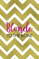 Blonde To The Bone: Notebook Journal Composition Blank Lined Diary Notepad 120 Pages Paperback Golden Zigzag 1712345389 Book Cover