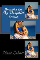 Proverbs for My Daughter Revised 0692869859 Book Cover