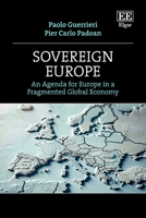 Sovereign Europe: An Agenda for Europe in a Fragmented Global Economy 1035341239 Book Cover