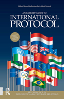 An Experts' Guide to International Protocol: Best Practice in Diplomatic and Corporate Relations 1041175523 Book Cover