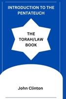 INTRODUCTION TO THE PENTATEUCH: THE TORAH/LAW BOOK B0CPNP25DY Book Cover