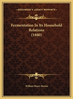 Fermentation In Its Household Relations 1279478101 Book Cover