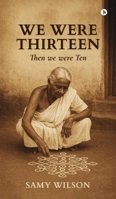 We Were Thirteen: Then We Were Ten B0GHNDTRRK Book Cover