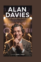 Alan Davies: The Wit Behind the Spotlight: The Life and Laughter of a Comedy Icon B0FS72WFH9 Book Cover