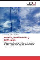 Interes, Ineficiencia y Distorsion 3847363549 Book Cover