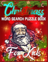 Christmas Word Search Puzzle Book For Kids: Exercise your brain and fill your heart with Christmas spirit - A Brain Games For Smart Kids 1671926749 Book Cover