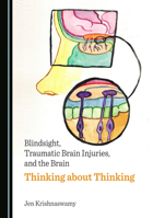 Blindsight, Traumatic Brain Injuries, and the Brain 1527587908 Book Cover