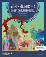 Mitología nórdica. Dioses y criaturas fantásticas / Norse Mythology: Gods and Fantastic Creatures: Con juegos y actividades extra | Descubre el ... (Mythology for children) (Spanish Edition) 841361421X Book Cover