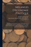 Mélanges D'économie Politique: Dialogues Sur Le Commerce Des Blés, Par Galiani. Sur La Législation Et De Commerce Des Grains, Par Necker. Quelle Infl 1016975333 Book Cover