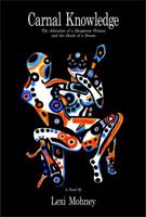 Carnal Knowledge: The Adoration of a Dangerous Woman and the Death of a Dream 1732219818 Book Cover