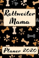 ROTTWEILER MAMA Planer 2020: Kalender Hundemama Terminplaner Hunde Terminkalender Wochenplaner, Monatsplaner & Jahresplaner f�r Hundefrauchen & Hundebesitzer DIN A 5 Taschenkalender 120 Seiten f�r Sch 1701822342 Book Cover