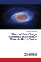 Effects of Dust Charge Fluctuation on Nonlinear Waves in Dusty Plasma 3659682098 Book Cover