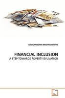 FINANCIAL INCLUSION: A STEP TOWARDS POVERTY EVLIVATION 3836431505 Book Cover