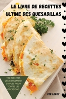 Le Livre de Recettes Ultime Des Quesadillas (French Edition) 183687345X Book Cover