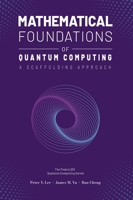 Mathematical Foundations of Quantum Computing: A Scaffolding Approach 1961880105 Book Cover