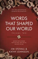 Words That Shaped Our World: Legendary Voices of History: Quotes that Changed How We Think, What We Do, and Who We Are 164095497X Book Cover