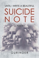 Until I Write a Beautiful Suicide Note: a poetry B0B124KV23 Book Cover