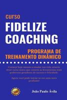 Fidelize Coaching: Programa de Treinamento Dinâmico 1718166206 Book Cover