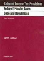 Federal Transfer Taxes Code and Regulations, 2007 ed. 1599413906 Book Cover