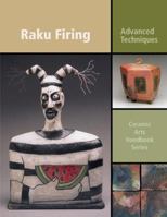 Raku Firing: Advanced Techniques 1574983016 Book Cover