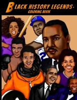 Black History Legends Coloring Book: A relaxing and educational Black History Coloring book for Adults, Kids and Students B0849RWXQ4 Book Cover