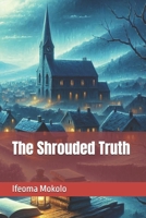 The Shrouded Truth B0FFYTKH8N Book Cover