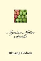 Nigerian Native Snacks 1548915963 Book Cover