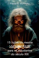 15 LIÇÕES DO MESTRE YASASHI KAZE PARA OS ESTUDENTES DO SÉCULO XXI 659977184X Book Cover