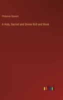 A Holy, Sacred and Divine Roll and Book 3385117607 Book Cover