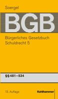 Burgerliches Gesetzbuch Mit Einfuhrungsgesetz Und Nebengesetzen (Bgb): Band 7, Schuldrecht 5: 481-534 Bgb 3170157981 Book Cover