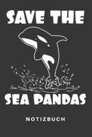 Notizbuch: Notizbuch Notizheft Schreibbuch 110 Seiten Karo Kariert Karos DIN A5 Wasser Meer Ozean Meeress�uger Meeress�ugetier Orca Wal Killerwal Schwertwal Comic Tierpfleger Zoo Save The Sea Pandas P 167718292X Book Cover