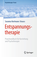 Entspannungstherapie : Praxishandbuch F?r Kursleitung und Psychotherapie 3662603101 Book Cover