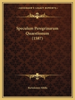 Speculum Peregrinarum Quaestionum (1587) 1167053354 Book Cover