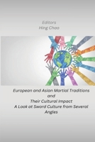 European and Asian Martial Traditions and Their Cultural Impact A Look at Sword Culture from Several Angles 1088245781 Book Cover