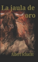 La jaula de oro (Spanish Edition) B0BS93Z5VT Book Cover