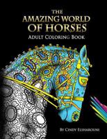 The Amazing World of Horses: Adult Coloring Book Volume 1 194517501X Book Cover