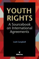 Youth Rights: A Sourcebook on International Agreements 1617700436 Book Cover